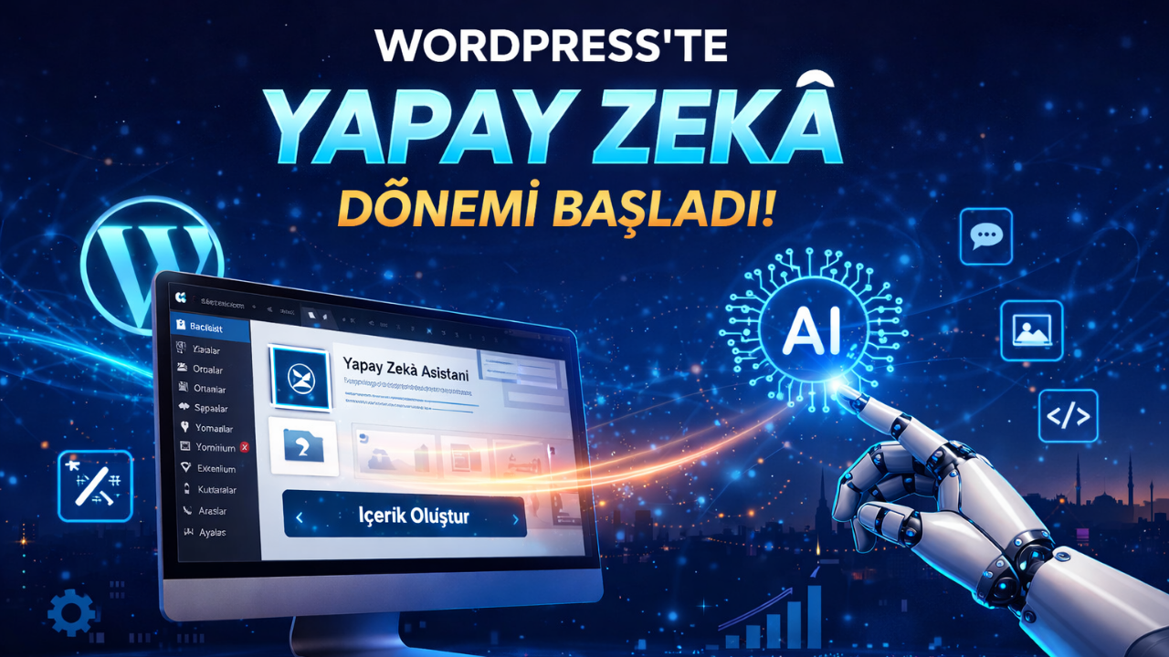 WordPress’te Yapay Zekâ Dönemi Başladı!  