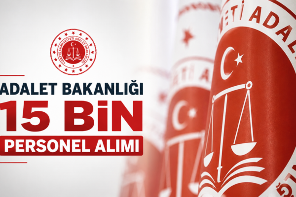 Adalet Bakanlığı 15 Bin Personel Alımı 2026 Başvurusu!